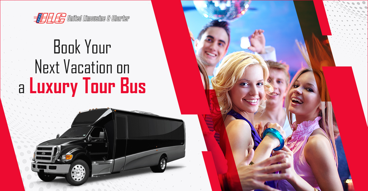 Book Your Next Vacation on a Luxury Tour Bus